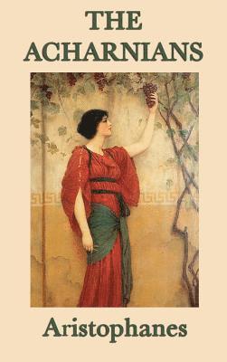 Aristophanes Aristophanes - Acharnians, Inbunden
