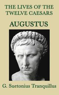 bokomslag The Lives of the Twelve Caesars -Augustus-