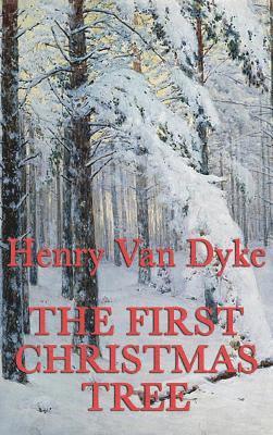 Henry Van Dyke, Henry Van Dyke - First Christmas Tree, Inbunden