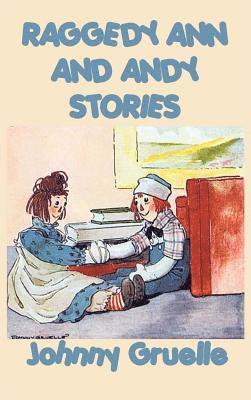 Johnny Gruelle - Raggedy Ann and Andy Stories, Inbunden