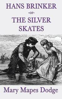 bokomslag Hans Brinker -Or- The Silver Skates