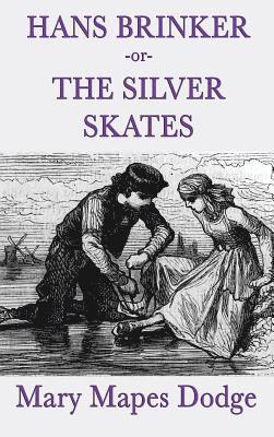 Hans Brinker -Or- The Silver Skates 1