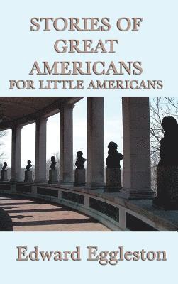 Edward Eggleston - Stories of Great Americans For Little Americans, Inbunden