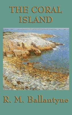 Robert Michael Ballantyne, R. M. Ballantyne - Coral Island, Inbunden