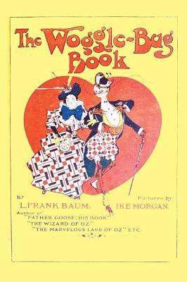 L L Frank Baum, L. L. Frank Baum - Woggle-Bug Book, Inbunden
