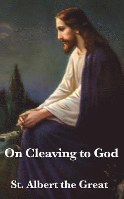 bokomslag On Cleaving to God