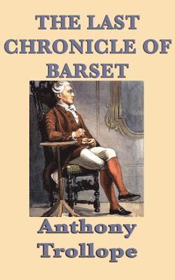 Anthony Trollope, Ed Trollope, Anthony, Anthony Ed Trollope - Last Chronicle of Barset, Inbunden