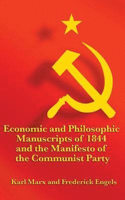 Karl Marx, Frederick Engels - Economic and Philosophic Manuscripts of 1844 and the Manifesto of the Communist Party, Inbunden