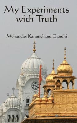 Karamchand Mohandas Gandhi, Mahadev Desai - My Experiments with Truth, Inbunden