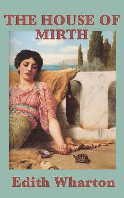 Edith Wharton - House of Mirth, Inbunden