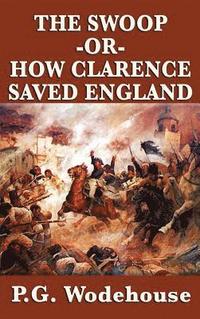 bokomslag The Swoop -Or- How Clarence Saved England