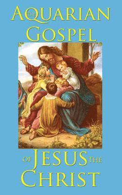 Aquarian Gospel of Jesus the Christ 1