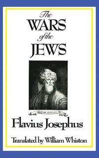 bokomslag THE WARS OF THE JEWS or History of the Destruction of Jerusalem