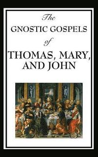 bokomslag The Gnostic Gospels of Thomas, Mary, and John