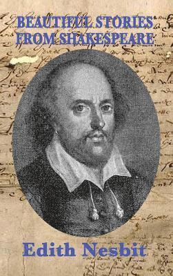 Edith Nesbit - Beautiful Stories From Shakespeare, Inbunden