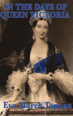 Eva March Tappan - In the Days of Queen Victoria, Inbunden