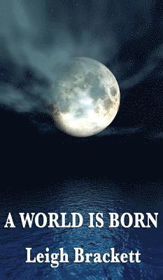 Leigh Brackett - World Is Born, Inbunden
