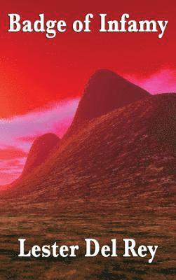 Del Lester Rey - Badge of Infamy, Inbunden