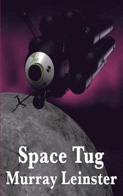 Murray Leinster - Space Tug, Inbunden