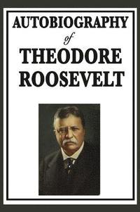 bokomslag Autobiography of Theodore Roosevelt