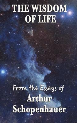 Arthur Schopenhauer - Wisdom of Life, Inbunden