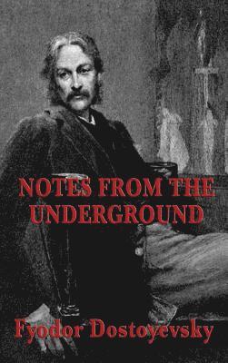 Fyodor Dostoyevsky - Notes from the Underground, Inbunden