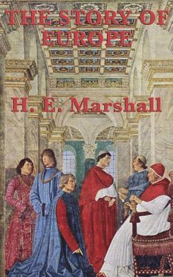 H E Marshall, H. E. Marshall - Story of Europe, Inbunden