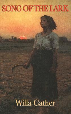 Willa Cather - Song of the Lark, Inbunden