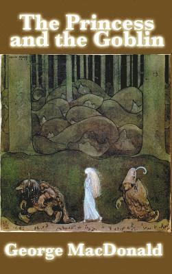 George MacDonald - Princess and the Goblin, Inbunden