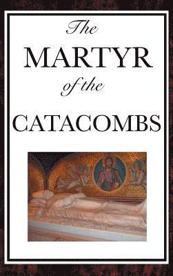 The Martyr of the Catacombs 1