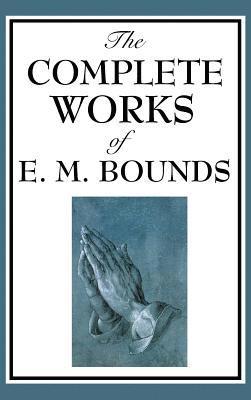 bokomslag Complete Works of E. M. Bounds