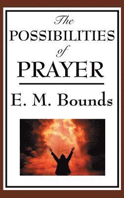 The Possibilities of Prayer 1