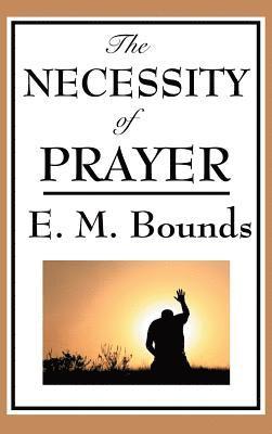 The Necessity of Prayer 1