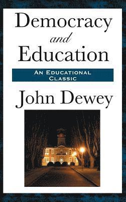 John Dewey - Democracy and Education, Inbunden