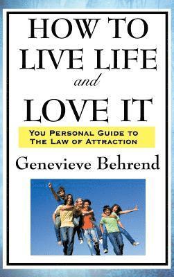 How to Live Life and Love It 1