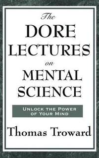 bokomslag The Dore Lectures on Mental Science