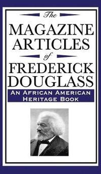 bokomslag The Magazine Articles of Frederick Douglass (an African American Heritage Book)