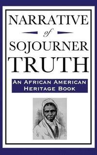 bokomslag Narrative of Sojourner Truth (An African American Heritage Book)