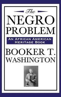 bokomslag The Negro Problem (an African American Heritage Book)