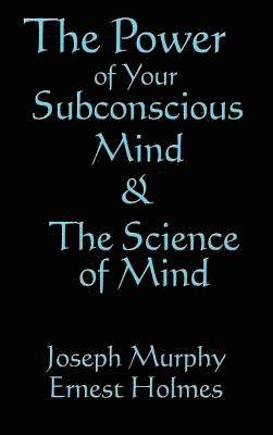 bokomslag Science of Mind & the Power of Your Subconscious Mind