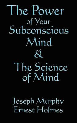 The Science of Mind & the Power of Your Subconscious Mind 1