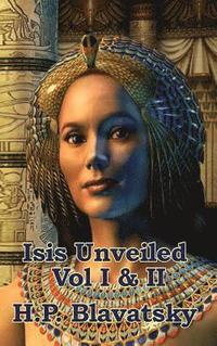 bokomslag Isis Unveiled Vol I & II