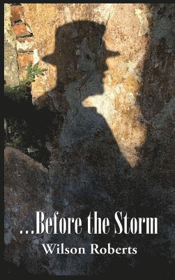 Wilson Roberts - ...Before the Storm, Inbunden