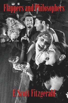 F Scott Fitzgerald, F. Scott Fitzgerald - Flappers and Philosophers, Häftad