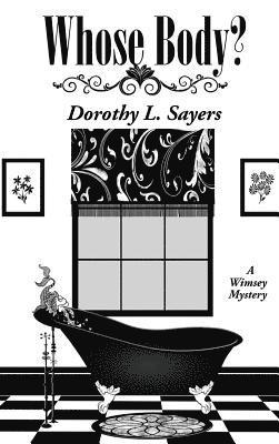 Dorothy L. Sayers, Dorothy L Sayers - Whose Body?, Inbunden