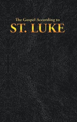 bokomslag The Gospel According to ST. LUKE