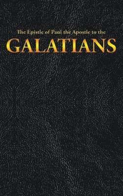 bokomslag The Epistle of Paul the Apostle to the GALATIANS