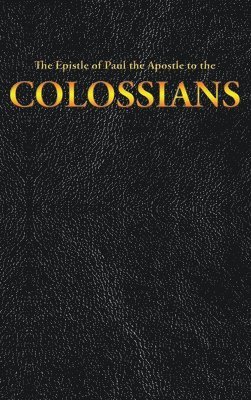bokomslag The Epistle of Paul the Apostle to the COLOSSIANS
