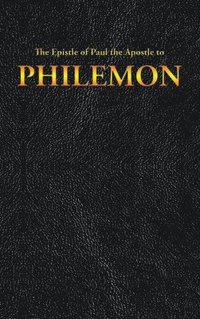 bokomslag The Epistle of Paul the Apostle to PHILEMON