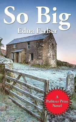 Edna Ferber - So Big, Inbunden